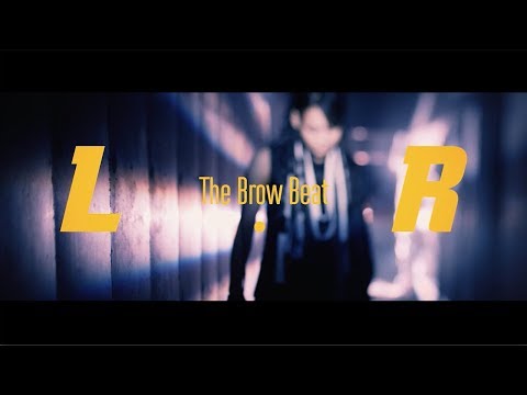 The Brow Beat「L.R」【OFFICIAL MUSIC VIDEO [Full ver.] 】